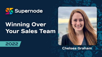 Chelsea Graham: The Unglamorous Art of Winning Your Sales Team's Trust | Supernode 2022