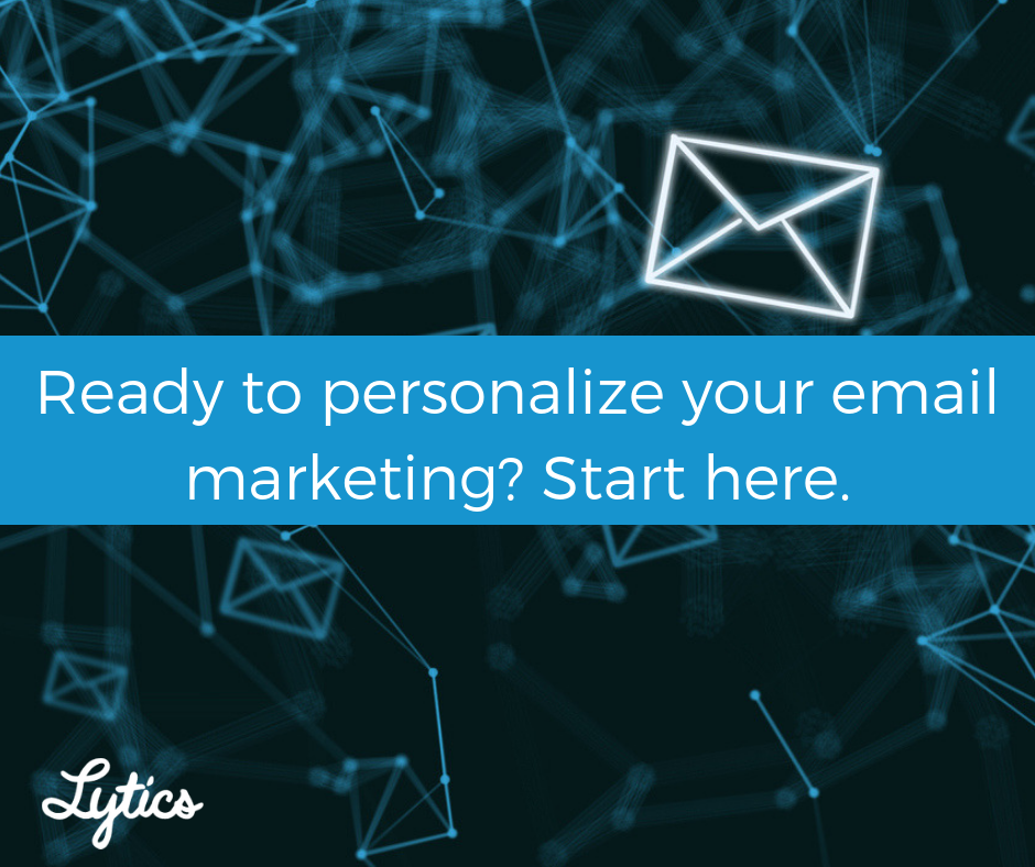 Ready to personalize your email marketing? Start here. | Lytics Decision Engine CDP for Marketers