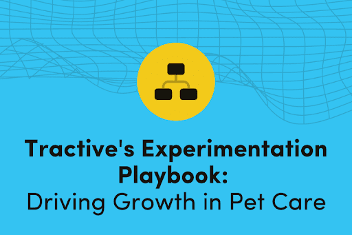 Tractive's Experimentation Playbook: Driving Growth in Pet Care