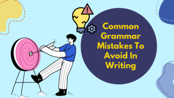 Common Grammar Mistakes That Can Affect Your Writing Credibility