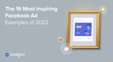 The 16 Most Inspiring Facebook Ad Examples of 2022
