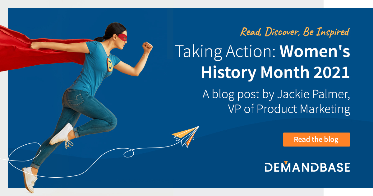Taking Action: Women's History Month 2021 | Account-Based Marketing – Demandbase