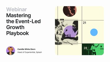 Mastering the Event-Led Growth Playbook | Splash Webinars