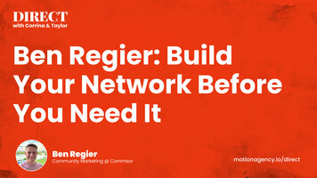 Ben Regier: Build Your Network Before You Need It