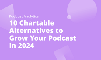 10 Chartable Alternatives to Grow Your Podcast in 2024