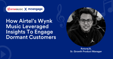 How Airtel Wynk Music Reactivated 44% of Dormant Customers Using Insights-led Engagement