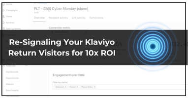How to Re-Signal Your Klaviyo Return Visitors for 25x ROI