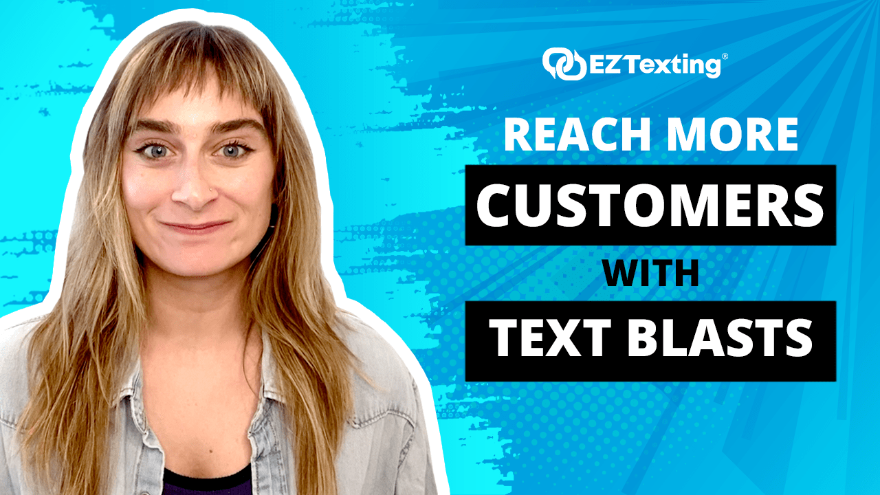 How to REACH MORE CUSTOMERS with Text Blasts