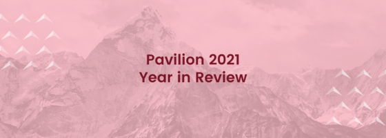 Pavilion 2021 Year in Review - And Looking Ahead in 2022