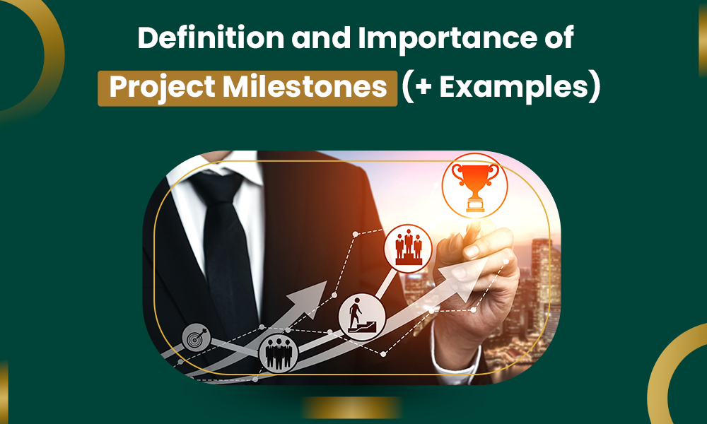 Definition and Importance of Project Milestones (+ Examples)