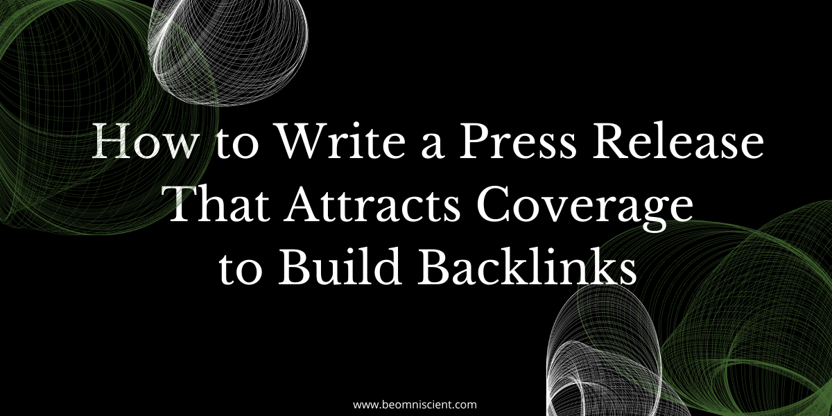 How to Write a Press Release That Attracts Coverage to Build Backlinks