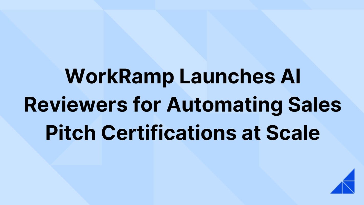WorkRamp Launches AI Reviewers for Automating Sales Pitch Certifications at Scale