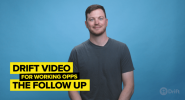 3 Ways to Use Drift Video to Work Open Sales Opportunities