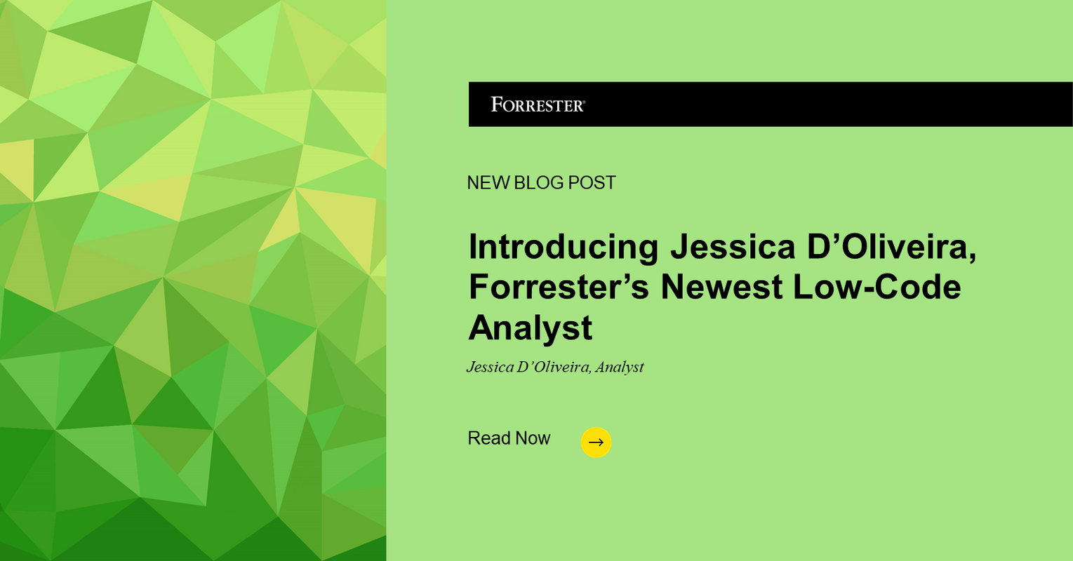 Meet Jessica D'Oliveira, Forrester's Newest Low-Code Analyst