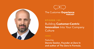 Building Customer-Centric Innovation Into Your Company Culture