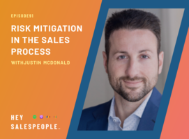 Risk Mitigation in the Sales Process {Hey Salespeople Podcast}