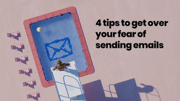 Conquer email anxiety: 4 tips to overcome your fear of sending emails