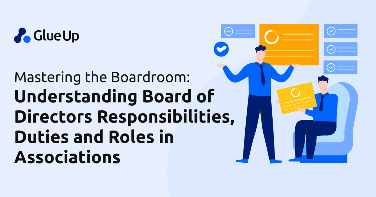 Mastering the Boardroom: Understanding Board of Directors Responsibilities, Duties and Roles in Associations