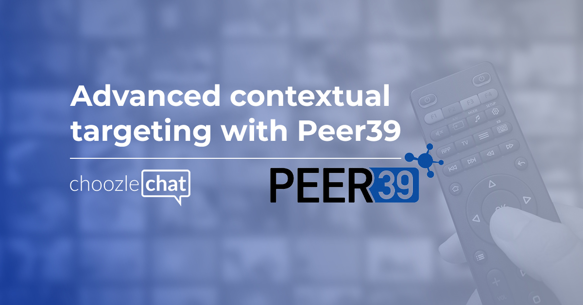choozlechat: Advanced contextual targeting with Peer39