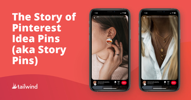 The Story of Idea Pins (aka Story Pins)