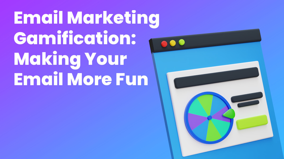 Email Marketing Gamification: Making Your Emails More Fun