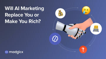 Will AI Marketing Replace You or Make You Rich?