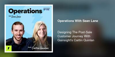 Designing The Post-Sale Customer Journey With Gainsight's Caitlin Quinlan