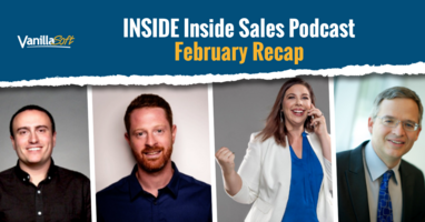 February 2019 INSIDE Inside Sales Podcast Recap