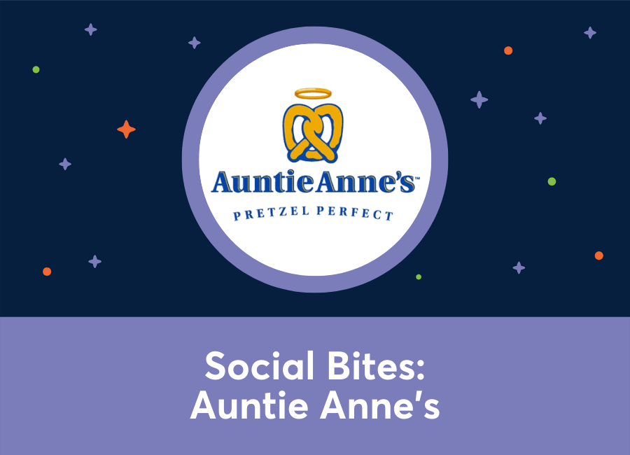 Social Bites: Auntie Anne's (Bari Rosenstein)