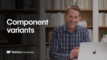 Component variants for clean, flexible designs - Webflow tutorial