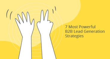 The 7 Most Powerful B2B Lead Generation Strategies in 2019