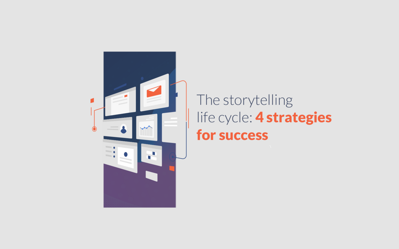The Storytelling Life Cycle: 4 Strategies for Success