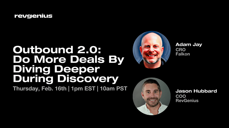 Outbound 2.0: Do More Deals By Diving Deeper during Discovery