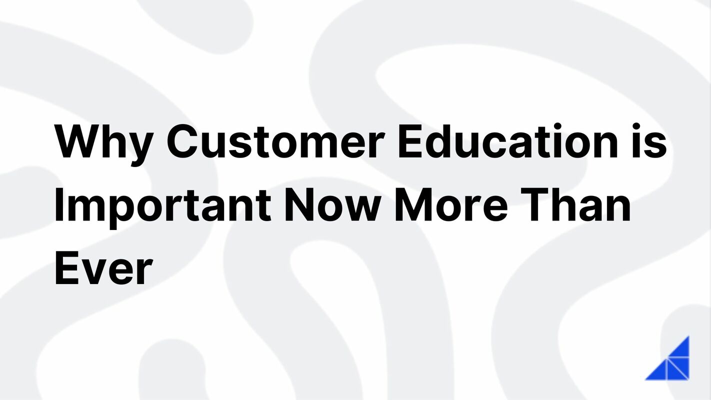 Why Customer Education is Important Now More Than Ever | WorkRamp