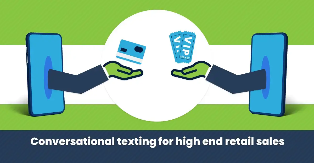 Conversational texting for high end retail sales