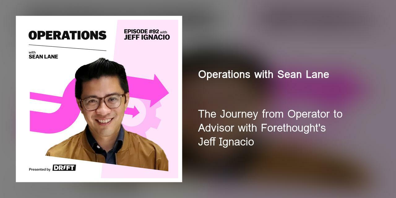 The Journey from Operator to Advisor with Forethought's Jeff Ignacio