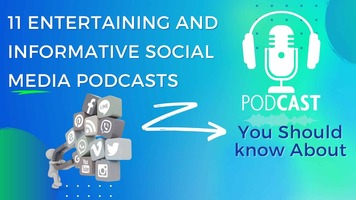 Podcasts on Social Media [11 Must Listen Podcasts]