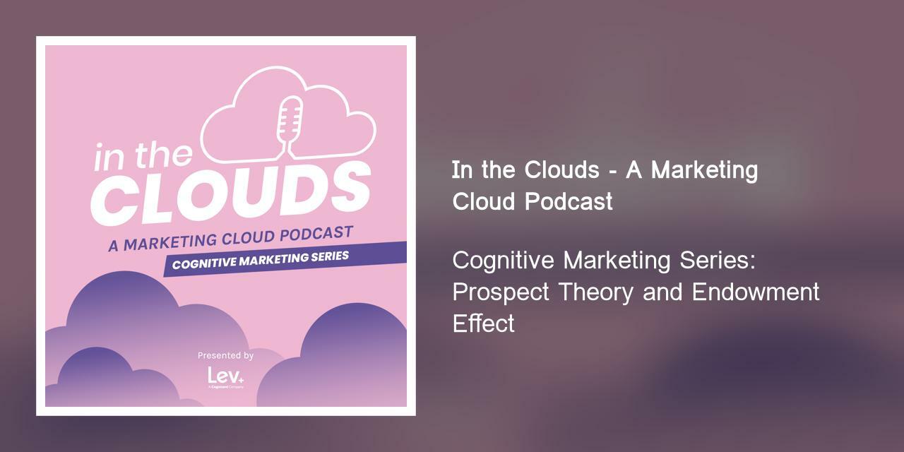 Cognitive Marketing Series: Prospect Theory and Endowment Effect