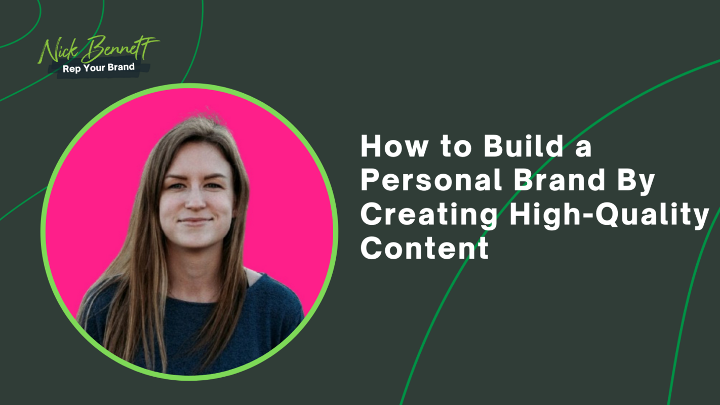 How to Build a Personal Brand by Creating High-quality Content with Camille Trent