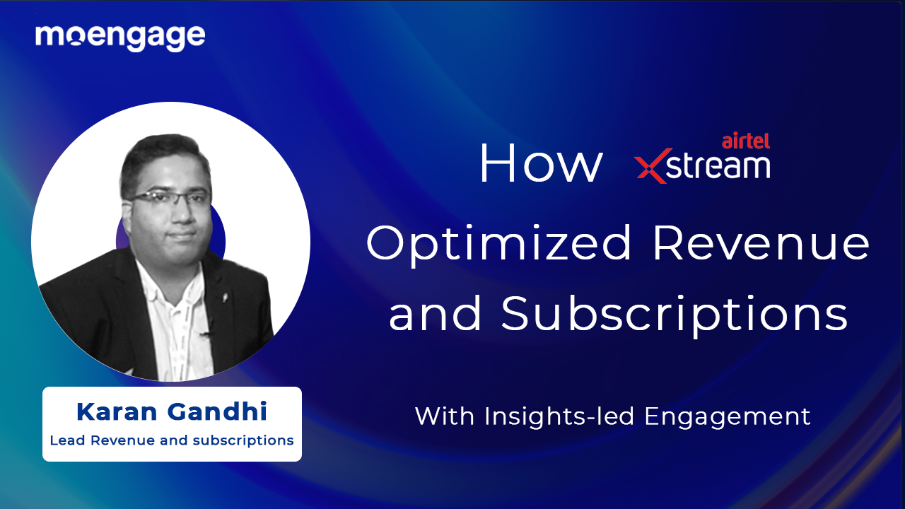 How Airtel Xstream Increases Revenue and Subscription Using MoEngage