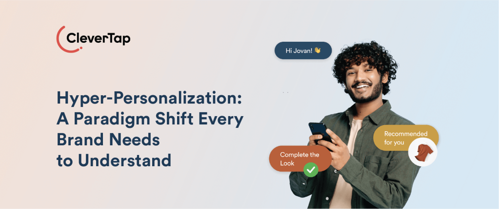 Hyper-Personalization: What Every Brand Needs to Know