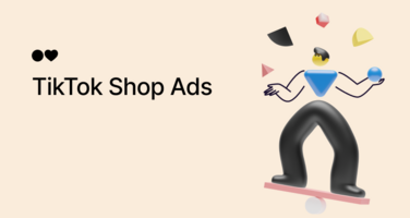 TikTok Shop Ads: How They Work & Tips to Create Effective Campaigns