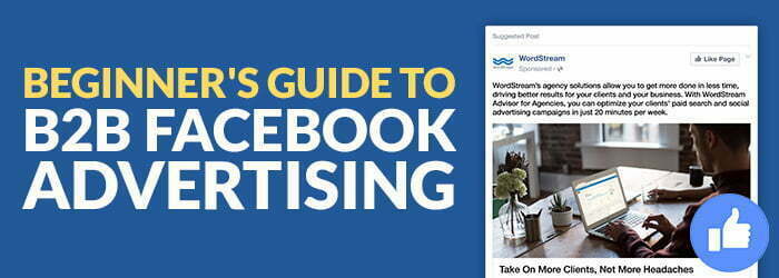 The Beginner's Guide to B2B Facebook Advertising