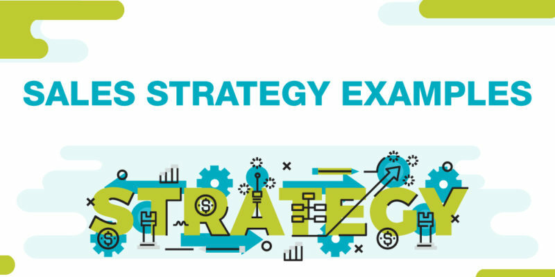 4 Sales Strategy Examples Your Business Can Emulate