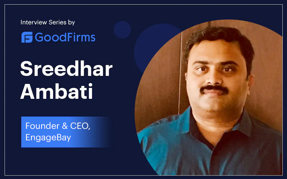 EngageBay Helps Businesses Grow With New Solutions: GoodFirms