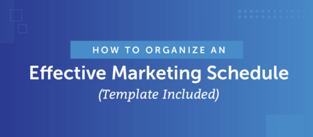 How to Build an Effective Marketing Schedule (Template)