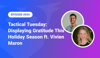 047: Tactical Tuesday – Displaying Gratitude This Holiday Season ft. Vivien Maron