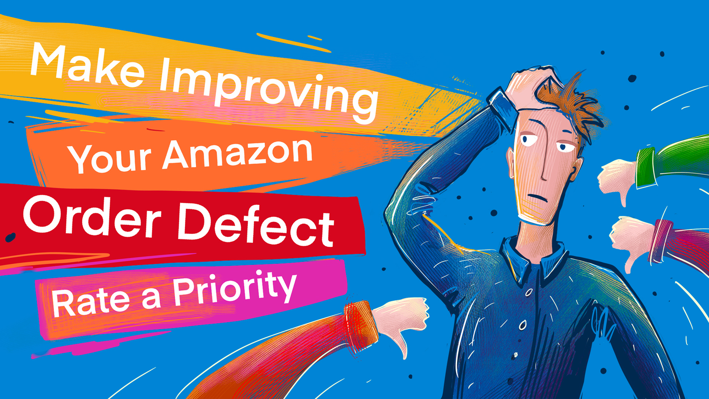 Make Improving Your Amazon Order Defect Rate a Priority