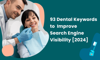 93 Dental Keywords to Improve Search Engine Visibility [2024]