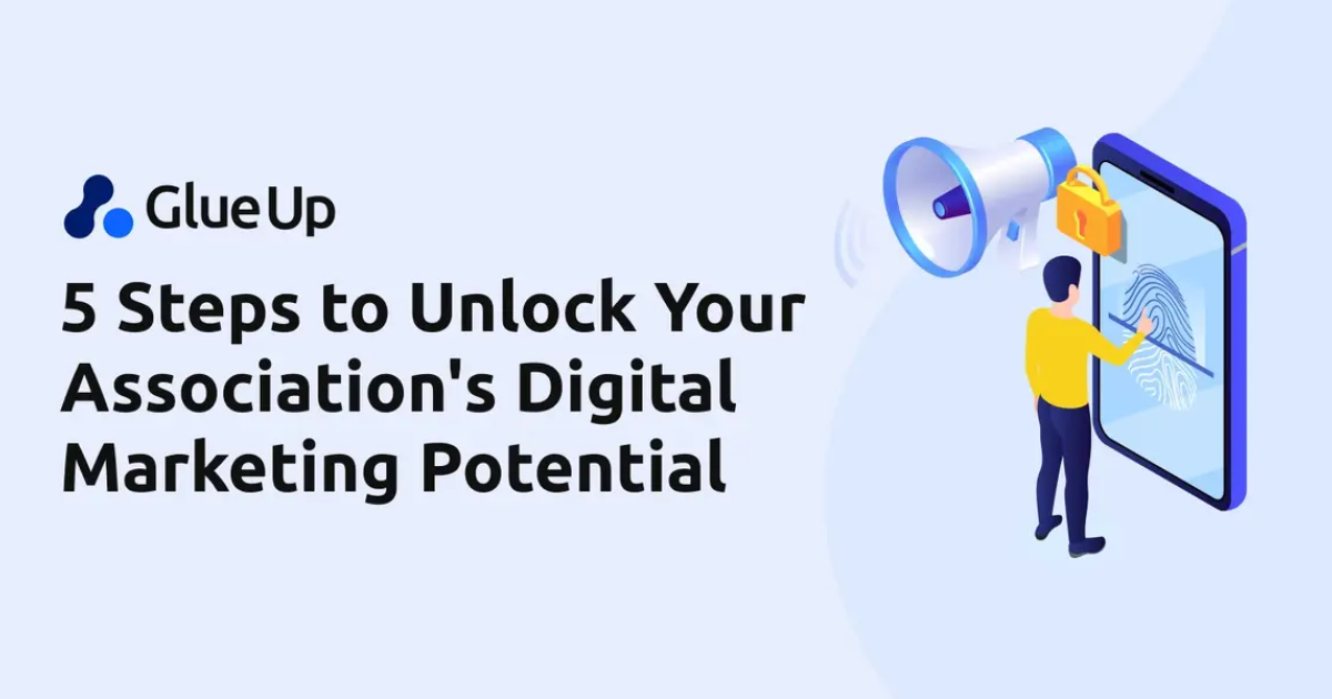 5 Steps to Unlock Your Association's Digital Marketing Potential